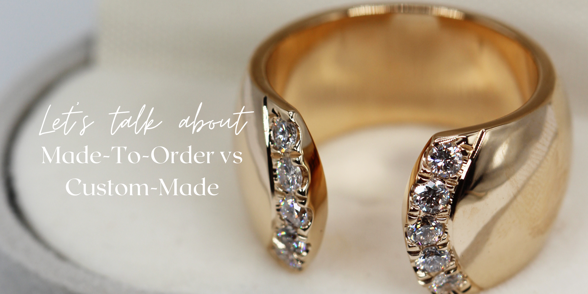 Made-To-Order vs Custom-Made Jewelry: What’s the Difference?